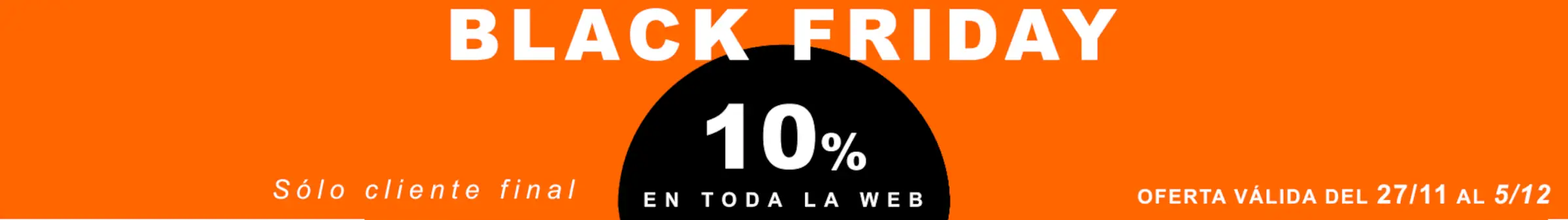 Black Friday hasta el 5 de diciembre 10% en toda la web